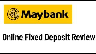 Maybank Online Fixed Deposit Review