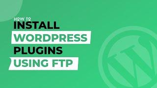 How to Install WordPress Plugin Instantly Using FTP (6 Simple Steps) Part-2