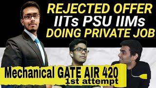 Why you are doing Private job (GATE AIR 420 Mechanical)