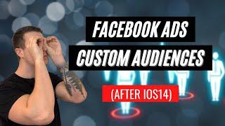 How To Create Facebook Ads Custom Audiences After iOS 14