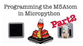 M5Stack Micropython programming for M5Atom Part 2