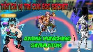 Roblox|TẤT CẢ CÁC VỊ TRÍ CỦA EGG SECRET TRONG ANIME PUNCHING |DakGaming|Anime Punching Simulator