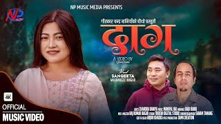 Dag 'दाग' - Sangita Masrangee Magar • Manipal Rai • Chandra Baniya • New Nepali Song