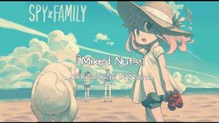 SPY×FAMILY Opening full 『Mixed Nuts 』by Official HIGE DANdism |Lyrics (Sub)