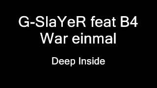 G-SlaYeR feat B4 -  War einmal