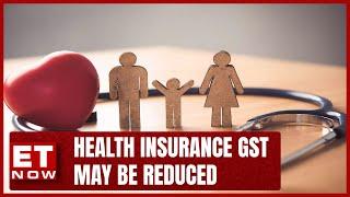 Health Insurance GST May Be Reduced: To Increase Insurance Penetration? | India Tonight | ET Now