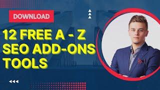 12 Free A To Z SEO Add-ons Tools Ready To Download