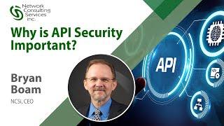 Why is API Security so important?