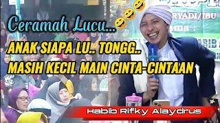 Lucu..!! Anak Siapa Lu Tongg.. || Ceramah Habib Rifky Alaydrus