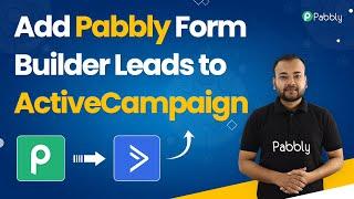 Add Pabbly Form Builder Leads to ActiveCampaign - Pabbly Form Builder ActiveCampaign Integration