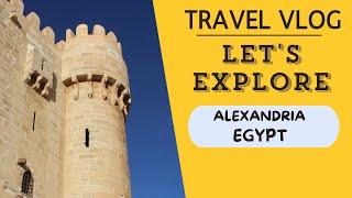 EGYPT: Pharos, Lighthouse of ALEXANDRIA & Qaitbay Citadel