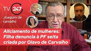 Exclusivo: O que filha disse à PF sobre seita criada por Olavo de Carvalho, guru bolsonarista