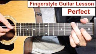 PERFECT - Ed Sheeran | Fingerstyle Guitar Lesson (Tutorial) How to play Fingerstyle