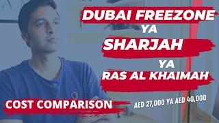 UAE Freezone Cost Comparison Dubai vs Sharjah vs Ras Al Khaimah UAE 2023 Nouman M Shahdai
