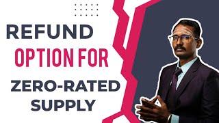 Refund Options for Zero-Rated Supply #refund #gst #taxation #gstindia
