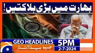 Deaths in India!! | Geo News 5 PM Headlines | 2nd July 2024