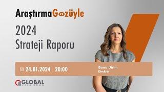 Araştırma Gözüyle | Global Menkul Değerler 2024 Strateji Raporu