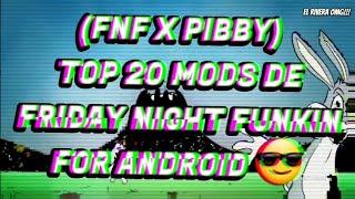 (FNF X PIBBY)TOP 20 MODS INSANOS DE FRIDAY NIGHT FUNKIN FOR ANDROID  #2/ GAMA BAJA , MEDIA Y ALTA