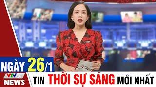 BẢN TIN SÁNG ngày 26/1 - Tin tức thời sự mới nhất hôm nay | VTVcab Tin tức