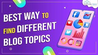 Best way to Find Different Blog Topics | How to Find the Topics of different Blogs #4