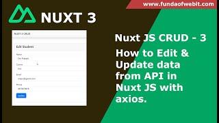 NuxtJS CRUD 3: How to edit & update data using API in Nuxt JS | edit update data using api in Nuxt 3