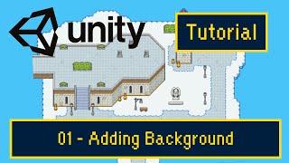 Unity 2D - RPG Tutorial 2024 - Part 01 Adding Background