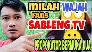 Sableng TV Fans Jadi Propokator Bermuka Dua , Teryata Mukanya Kaya Gini