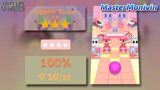 「Rolling Universe」Goblin Town 3.0  | Rolling Sky Edit | MasterMonivin