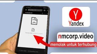 Tips Yandex Muncul "nmcorp.video refused to connect" Tidak Bisa Memutar Video