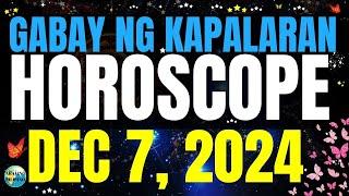 Horoscope Ngayong Araw December 7, 2024  Gabay ng Kapalaran Horoscope Tagalog #horoscopetagalog