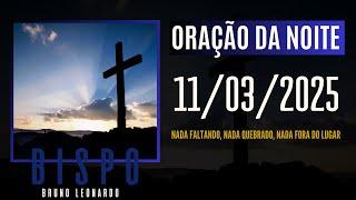 11/03/2025 Oração PODEROSA Da Noite | Bispo Bruno Leonardo