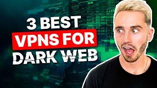 Best VPNs for the Dark Web in 2024 (+How to Access It)