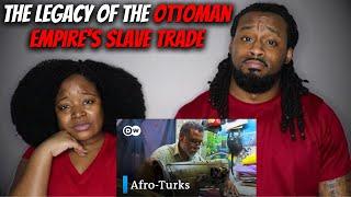 WHAT IT'S LIKE BEING AN AFRO TURK + Legacy of the Ottoman Empire's Slave Trade |TheDemouchetsREACT