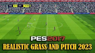 PES 2017 REALISTIC GRASS AND PITCH 2023