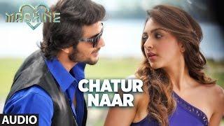 Chatur Naar  Full Audio Song | Machine | Mustafa &  Kiara Advani | Nakash Aziz & Shashaa Tirupati