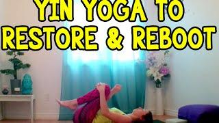 Yin Yoga to Restore & Reboot - 30 min Yoga Class Stretches
