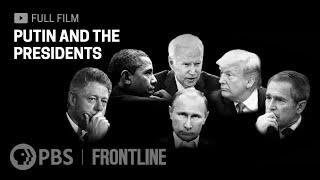 Putin and the Presidents (full documentary) | FRONTLINE