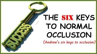 ANDREW'S SIX KEYS TO NORMAL OCCLUSION || ORTHODONTICS || KEYS TO NORMAL OCCLUSION || BY DENTAL CAFE