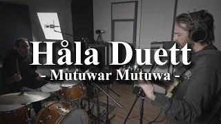 H​å​la Duett - Mutuwar Mutuwa