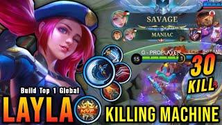 SAVAGE & MANIAC!! 30 Kills Layla Critical DMG 100% Killing Machine - Build Top 1 Global Layla ~ MLBB