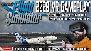 Microsoft Flight Simulator 2020 VR Gameplay // How To Remove Black Box Flight Sim 2020 VR