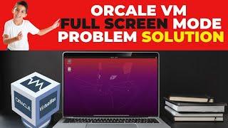 Oracle virtual box fullscreen issue solution ubuntu 20.04 18.04 16.04