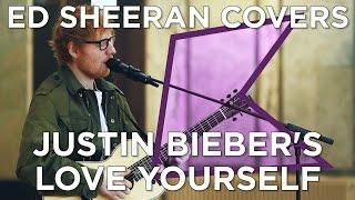 Ed Sheeran covers Justin Bieber's 'Love Yourself' (Live) | KISS Presents