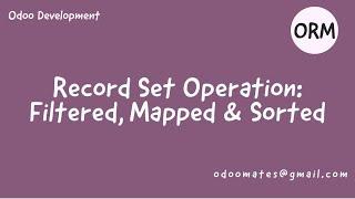 Odoo ORM: RecordSet Operations - Sorted, Filtered & Mapped