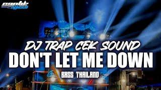 DJ TRAP CEK SOUND BASS PANJANG DON'T LET ME DOWN