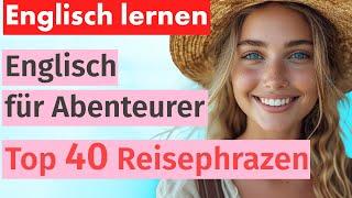 Englisch für Reisende: 40 Top Phrasen für Echte Abenteurer!