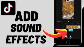 How to Add Sound Effects To Your TikTok Videos