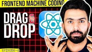 ReactJS Interview Question | Drag and Drop | EP-06 | Machine Coding | Kartik Mukati