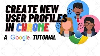 How To Create New User Profiles in Google Chrome - FAST!