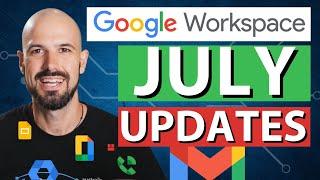 What's NEW in Google Workspace? | New Updates Summary July 2024
